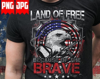 Land of Free Png for sublimation | Veteran Png | US Military Png | Usa Patriotic Png | US Army Png | Veteran shirt | US Veteran Png
