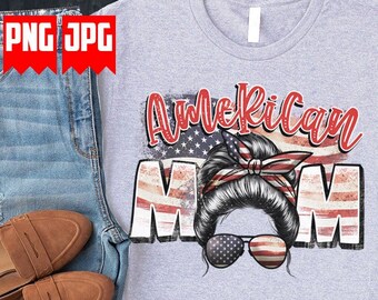 American Mom Png files for Sublimation & Dtg Prints | Messy Bun Mom Png | American Mom Shirt | Mom Life Png | Mothers Day Png | Mom Png