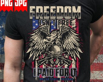 Freedom isn't Free Png Sublimation | US Veteran Png | Us Military Png | US Army Png | Usa Patriotic Png | Us Patriotic Eagle Png | USA Shirt