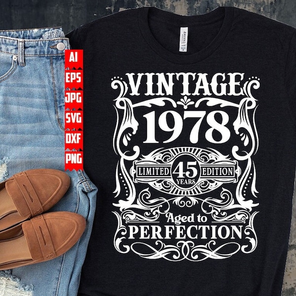 45th Birthday svg | Year 1978 T-shirt png | 45 Years Old Gift Idea dxf | Vintage Bday Clipart | Aged to Perfection Cut File| Limited Edition