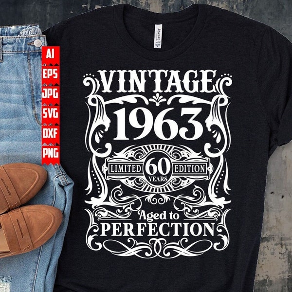 60th Birthday svg | Year 1963 T-shirt png | 60 Years Old Gift Idea dxf | Vintage Bday Clipart | Aged to Perfection Cut File| Limited Edition