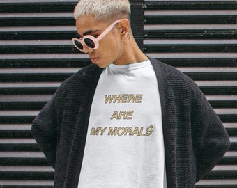 MORALS Tshirt Unisex sizing, Womens Tshirt, Graphic Tee, Mens Tshirt, Vintage Tee, Meme, Funny Crewneck Tee