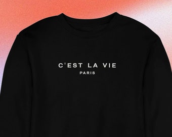 C'EST LA VIE Athleisure Sweatshirt, Unisex, Gildan 18000, Graphic Sweatshirt, 90's Streetwear, Aesthetic, Paris Trendy Statement Crewneck