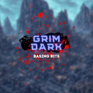 May include: A black and white graphic with the text "GRIM DARK BASING BITS" in blue and white lettering. The graphic is surrounded by red splatters on a blurry background of dark grey and blue.