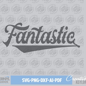 Fantastic SVG PNG, Fantastic Script, Cool Lettering, Quotes, Instant Digital Download, Vector Art, Cutting File