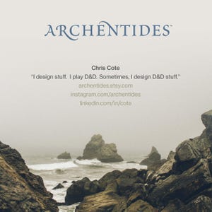 May include: The image features the text "ARCHENTIDES" in a stylized font. Below, it reads "Chris Cote" followed by a quote about designing and playing D&D. Website and social media links are also included.