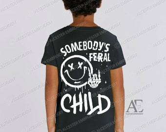Somebody's Feral Child T-shirt | Printed | Child | Tshirt | Feral child | Design | Clothing | Street wear | Kids | Top | Tee | Wild Child