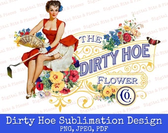 Dirty Hoe PNG | Inappropriate Home Decor | Vintage Pinup | Sublimation File | Funny Garden Sign