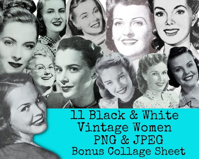 May include: A collage of 11 black and white vintage photographs of women's faces. The images are arranged in a random pattern and are all in focus. The text "11 Black & White Vintage Women PNG & JPEG Bonus Collage Sheet" is at the bottom of the image.