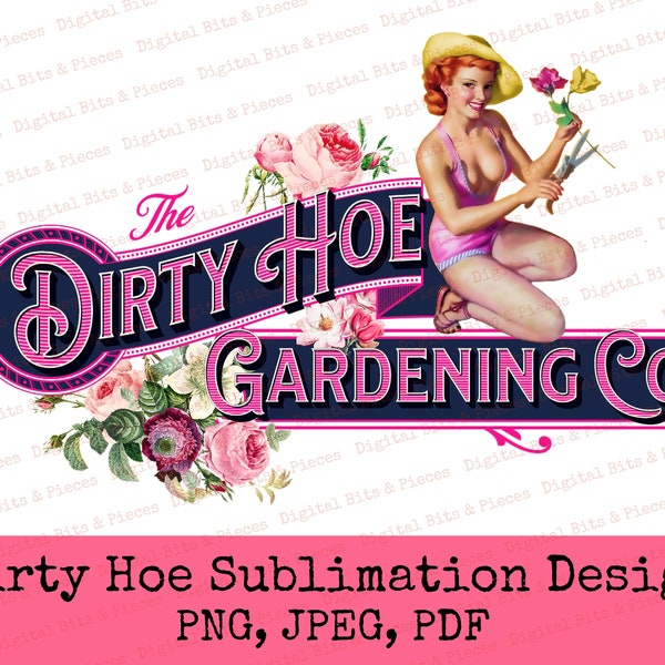 Dirty Hoe PNG File for Sublimation, Adult Humor, Vintage Pinup Girl, Funny Garden Sign