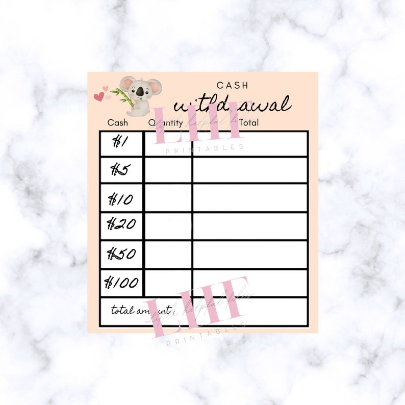 May include: A printable cash withdrawal tracker with a cute koala illustration. The tracker has columns for cash denominations, quantity, and total. The text "CASH wt'd awal" is at the top of the tracker.