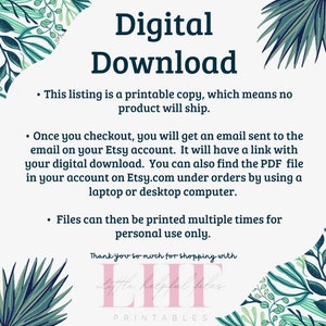 May include: Digital download graphic with green tropical leaves and pink text that reads "Digital Download". The text below explains that this listing is a printable copy and will not be shipped. It also explains how to download the file after purchase.