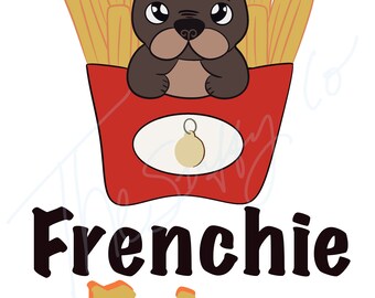 Frenchie fries png, frenchie fries graphic, French bulldog, french fry, funny dog shirt, dog mom, dog dad, dog shirt design, sublimation