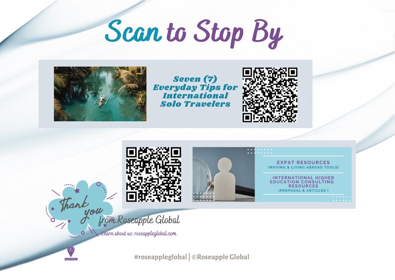May include: A promotional graphic with the text "Scan to Stop By" in teal and purple. It includes a scenic photo, QR codes, and text about international solo travel and expat resources. The graphic also features the text "Thank you from Roseapple Global."