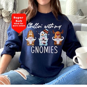 Chillin with my Gnomies Sweater, Gnome Shirt, Hanging with my Gnomies, Cute Christmas Sweatshirt for Women for Men, Matching Pjs