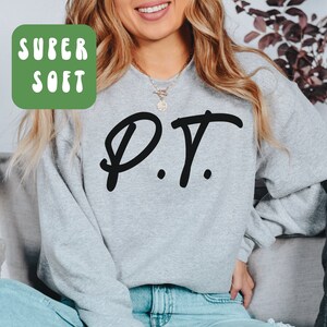 Physical Therapist Sweatshirt, Physical Therapist Gift, PT Sweater, Physical Therapist Shirt, Fall Sweatshirt for Women for Men for PT