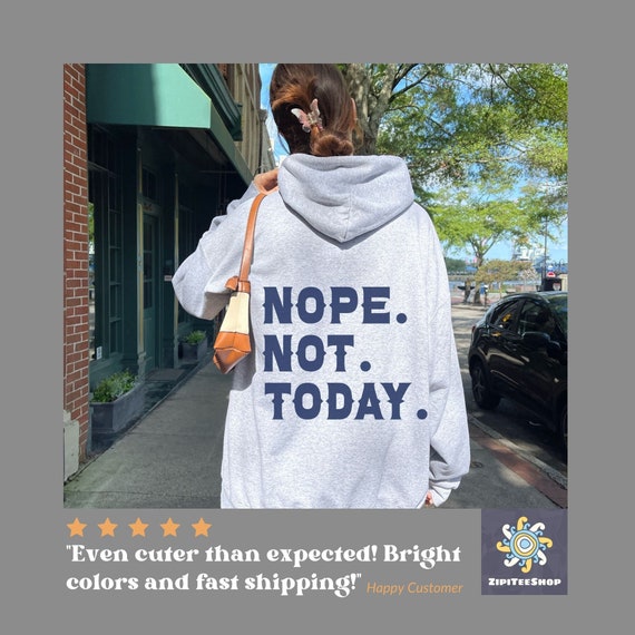 Nope Not Today Hoodie Aesthetic Hoodie Y2k Clothes 90s Fashion Not in the Mood Preppy Cute Trendy Hoodie Gift for Women for Teen Girl Etsy