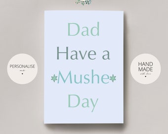 Dad Have a Mushe Day | Happy Father's Day Card | Zimbabwean Father's Day Card | Greeting Card For Dad | Simple Card | Typography Card