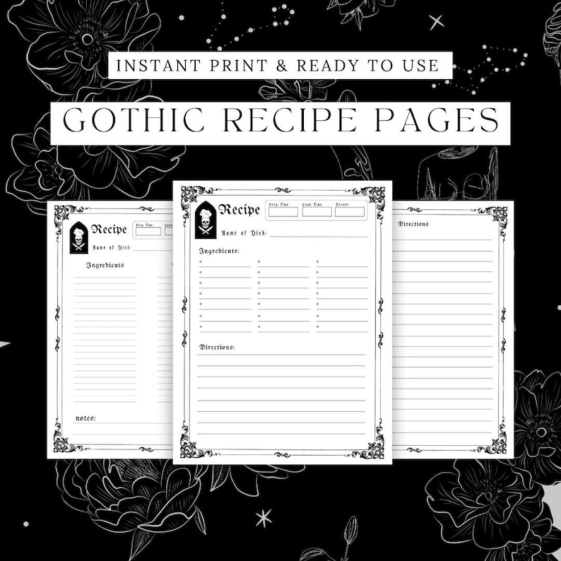 May include: Printable gothic recipe pages with a skull and crossbones design. The pages include sections for the name of the dish, ingredients, directions, and notes.