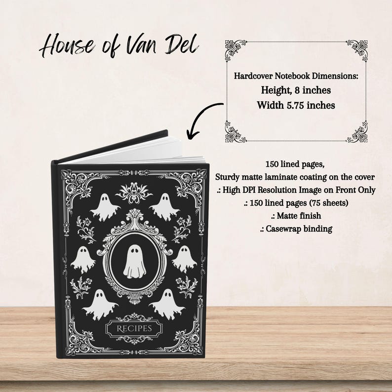May include: A black hardcover recipe journal with a spooky design featuring white ghosts and ornate details. The cover reads "RECIPES". The journal measures 8 inches in height and 5.75 inches in width.