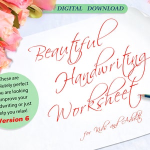 May include: A digital download for a handwriting worksheet. The worksheet is titled "Beautiful Handwriting Worksheet" in red cursive font. The text "for Kids and Adults" is also in red cursive font. The text "These are absolutely perfect if you are looking to improve your handwriting or just help you relax! Version 6" is in a green circle.