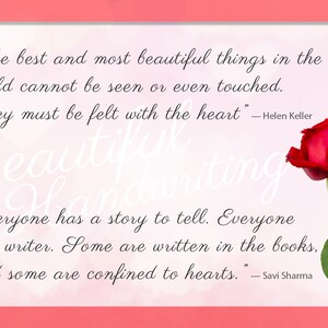 May include: A pink and white background with a quote about beauty and writing. The quote reads, "The best and most beautiful things in the world cannot be seen or even touched. They must be felt with the heart" - Helen Keller. The second quote reads, "Everyone has a story to tell. Everyone is a writer. Some are written in the books, and some are confined to hearts." - Savi Sharma. A red rose with green leaves is in the bottom right corner of the image.