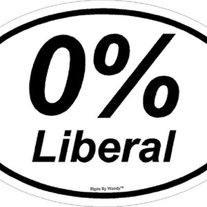 May include: White oval sticker with black text that reads "0% Liberal". The sticker is designed to be placed on a car window or bumper.