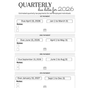 May include: A printable 2026 quarterly tax due dates calendar. The document includes dates for estimated quarterly tax payments for self-employed individuals. The calendar is divided into four payment periods with due dates and date ranges.