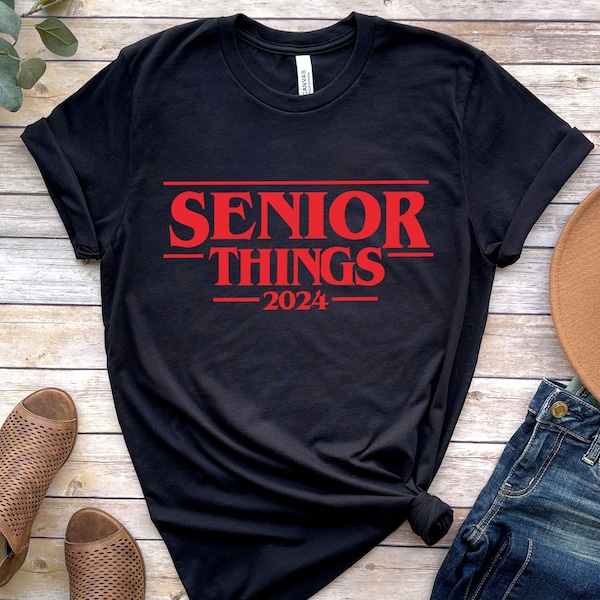 Senior Things 2024 Shirt, Funny Graduation Shirt, Senior 2024 Shirt, Funny Graduation Gift, Class of 2024, Stranger Things Shirt, 2024 Grad