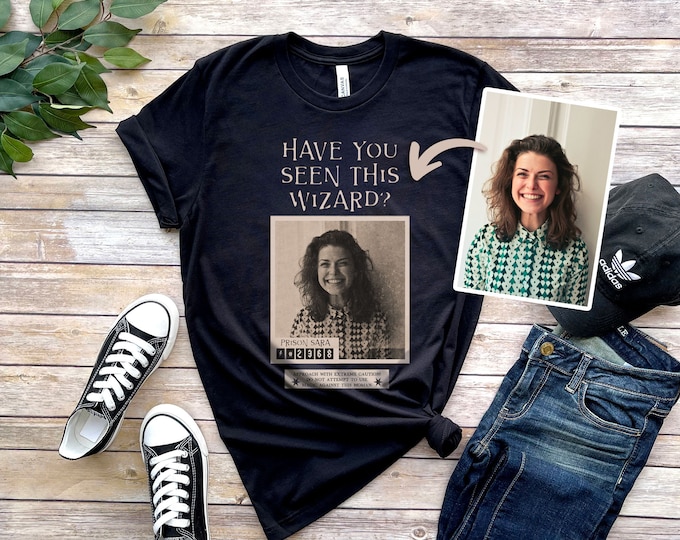 Featured listing image: Have You Seen This Wizard Shirt, Customize Wizard Shirt, Family Vacation Shirt, Personalize Photo Shirt, Movie Inspired Tee, Prison T-Shirt