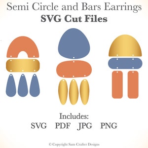 May include: Digital SVG cut files for semi-circle and bar earrings. The design features three earring styles in gold, orange, and blue. Includes SVG, PDF, JPG, and PNG file formats.