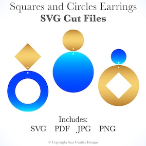 May include: A digital design file for earrings featuring a square and circle design. The earrings are gold and blue. The image includes the text "Squares and Circles Earrings SVG Cut Files Includes: SVG PDF JPG PNG Copyright Sam Crafter Designs".