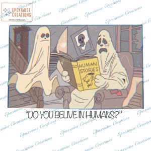 Do You Believe In Humans PNG, Ghost PNG, Halloween PNG, Funny Halloween png