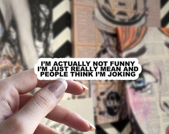 I'm Not Funny Just Mean Sticker, Relatable Sticker, Water Bottle Stickers, Sarcastic Stickers, Funny Decal