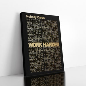 Work Harder Canvas Wall Art, Motivational Art Print, Canvas Art Print