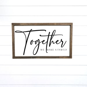 Together We Make a Family Custom Wood Sign | Living Room Wall Decor | Farmhouse Decor | Family Gift Ideas | Farmhouse Sign | Made to Last