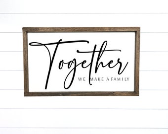 Together We Make a Family Custom Wood Sign | Living Room Wall Decor | Farmhouse Decor | Family Gift Ideas | Farmhouse Sign | Made to Last