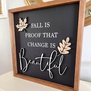 Fall is Proof that Change is Beautiful Sign, Fall Wood Sign, Fall Quote Sign, Boho Fall Decor, Autumn Wood Sign, Rustic Fall Decorations