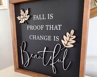 Fall is Proof that Change is Beautiful Sign, Fall Wood Sign, Fall Quote Sign, Boho Fall Decor, Autumn Wood Sign, Rustic Fall Decorations