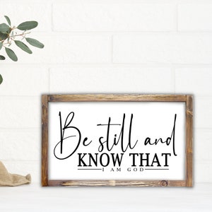 Bible Verse Sign Be Still and Know That I am God | Scripture Sign  | Psalm 46:10 | Gift for The Home | Living Room Decor | Farmhouse Sign