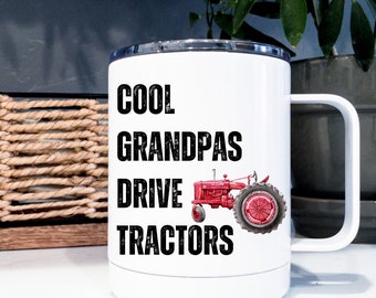 Cool Grandpas Drive Tractors coffee mug / insulated with lid / gift idea for the grandpa papa gramps dad pops who loves to drive tractors