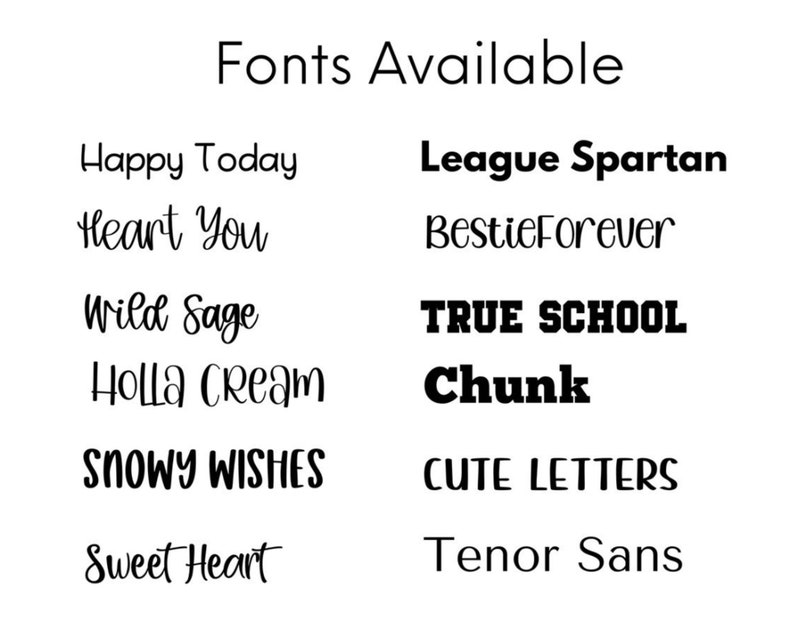May include: A list of fonts available for use, including Happy Today, League Spartan, Heart You, BestieForever, Wild Sage, TRUE SCHOOL, Holla Cream, Chunk, SNOWY WISHES, CUTE LETTERS, Sweet Heart, and Tenor Sans.