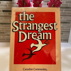 RARE, VINTAGE, SIGNED - The Strangest Dream: Canadian Communists, the Spy Trials, and the Cold War by Merrily Weisbord