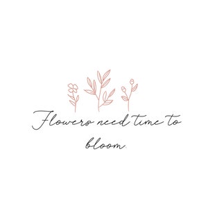 Flowers Need Time to Bloom Digital Artwork