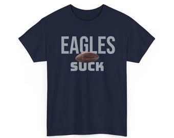 Eagles Suck Football T-Shirt in Dallas Colors - 3 Varieties