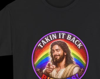 Rainbow Jesus Parody T-Shirt, Takin It Back Bitches