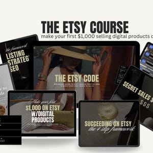 May include: A collection of digital products for sale on Etsy, including a course on how to make your first $1,000 selling digital products on Etsy, a guide to Etsy ads, and a guide to listing strategies and SEO. The course includes a section on the Etsy code, which is a business guide to Etsy passive profits. The course also includes a section on secret sales strategies. The course is presented on a laptop computer, a tablet, and a smartphone.