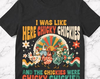Here Chicky Chickies Funny Chicken Lover Farm Humor PNG: Rustic Barnyard Poultry Lover png Country Animal Meme (Digital Download)