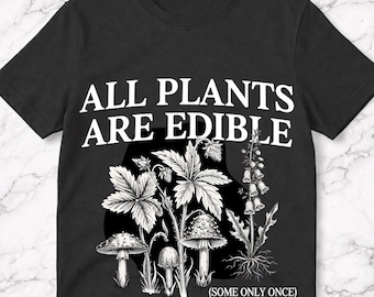 All Plants Are Edible Some Only Once Funny Plant Quote PNG: Botanical Humor Garden Lover png Sarcastic Nature Meme (Digital Download)