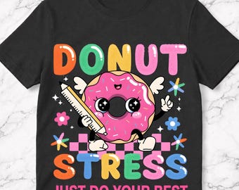 Funny Test Day Donut Stress Just Do Your Best PNG: Exam Humor Classroom Motivation png Teacher Support (Digital Download)
